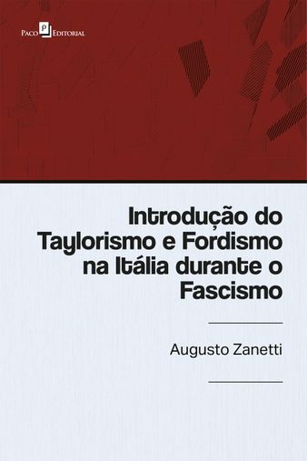 Introdução do Taylorismo e Fordismo na Itália durante o Fascismo