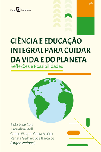 Ciência e Educação Integral Para Cuidar Da Vida e Do Planeta