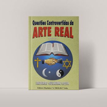 Questões Controvertidas da Arte Real Vol 4