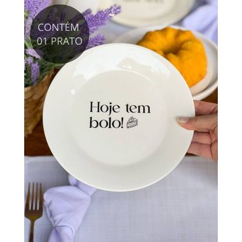 Prato de Sobremesa com frase "Hoje tem bolo!"