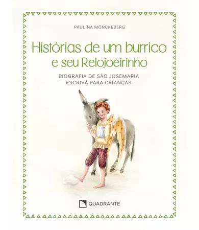 Livro Histórias de um burrico e seu Relojoeirinho: Biografia de São Josemaria Escrivá para crianças — Capa dura