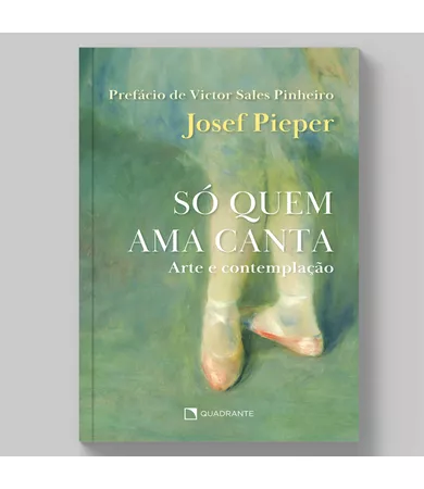 Livro Só quem ama canta: Arte e contemplação