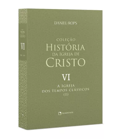 Livro A Igreja dos tempos clássicos (I), Vol. VI