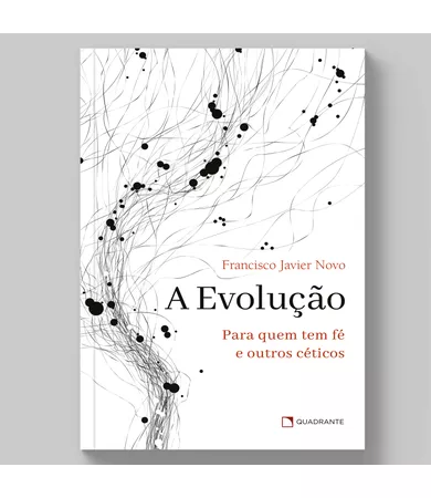 Livro A evolução: Para quem tem fé e outros céticos