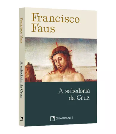 Pocket A sabedoria da Cruz — Coleção Francisco Faus