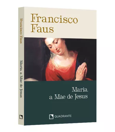 Pocket Maria, a Mãe de Jesus — Coleção Francisco Faus