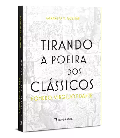 Livro Tirando a poeira dos clássicos: Homero, Virgílio, Dante