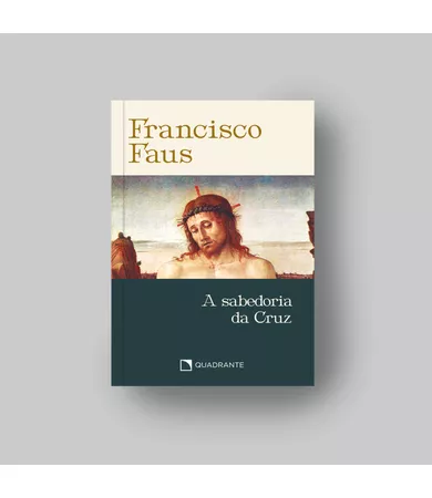 Pocket A sabedoria da Cruz — Coleção Francisco Faus