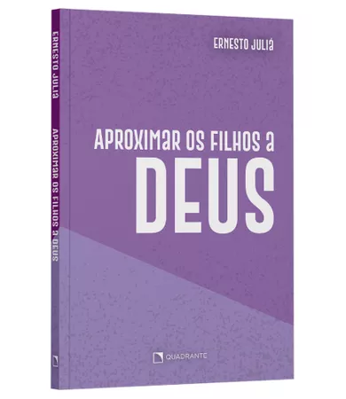 Livro Aproximar os filhos a Deus: Bases e etapas do crescimento e do desenvolvimento espiritual das crianças