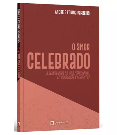 Livro o Amor Celebrado: a Sexualidade Na Vida Matrimonial Em Perguntas e Respostas