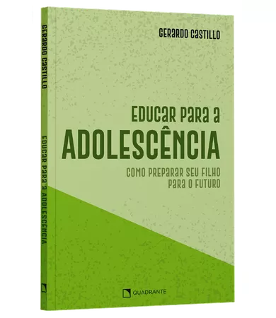 Livro Educar para a adolescência: Como preparar seu filho para o futuro