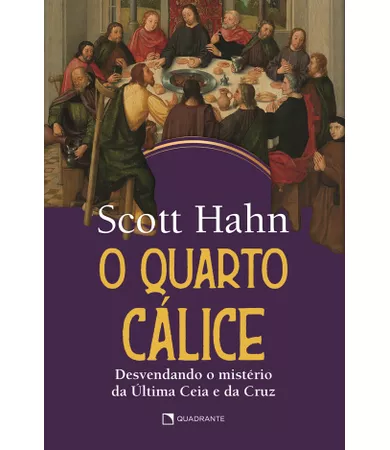Livro O quarto cálice: Desvendando o mistério da Última Ceia e da Cruz