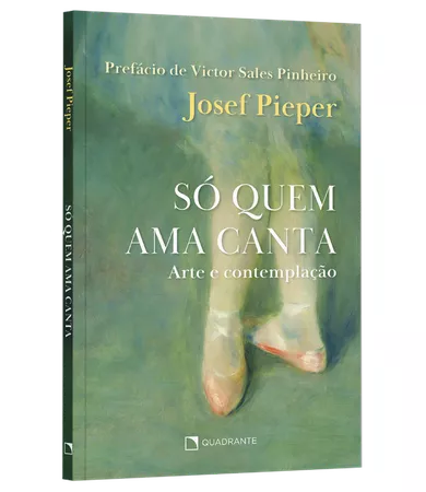 Livro Só quem ama canta: Arte e contemplação