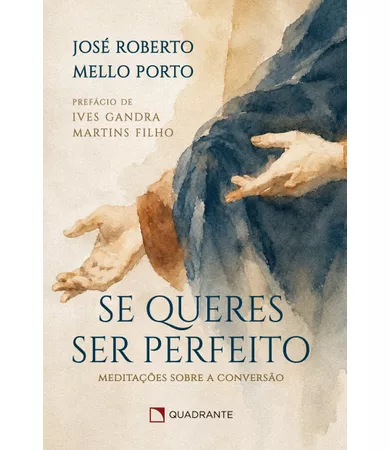 Livro Se queres ser perfeito: Meditações sobre a Conversão