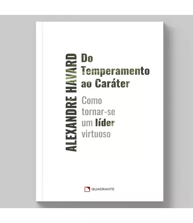 Livro Do temperamento ao caráter: Como tornar-se um líder virtuoso