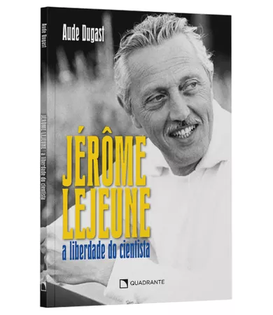 Livro Jérôme Lejeune: A liberdade do cientista
