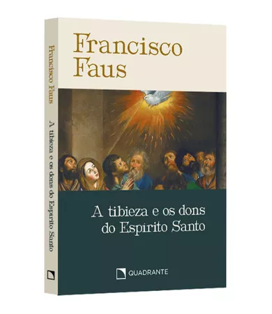 Pocket A tibieza e os dons do Espírito Santo — Coleção Francisco Faus