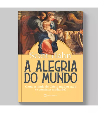 Livro A alegria do mundo: Como a vida de Cristo mudou tudo (e continua mudando)