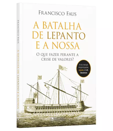 Livro A batalha de Lepanto e a nossa: O que fazer perante a crise de valores?