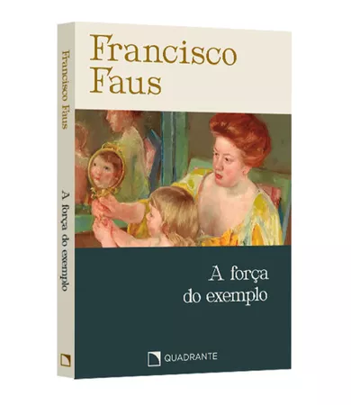 Pocket A força do exemplo — Coleção Francisco Faus