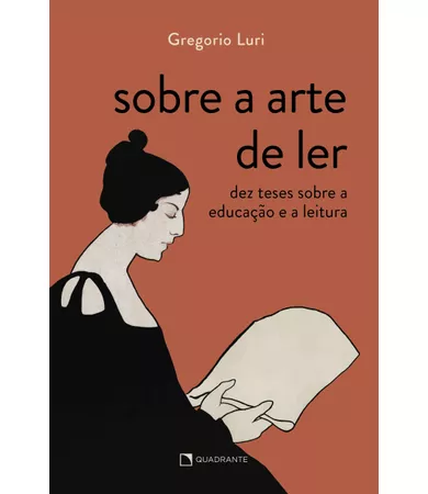 Livro Sobre a arte de ler: Dez teses sobre a educação e a leitura