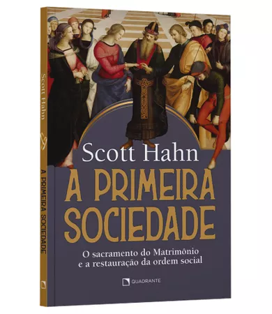 Livro A primeira sociedade: O sacramento do matrimônio e a restauração da ordem social