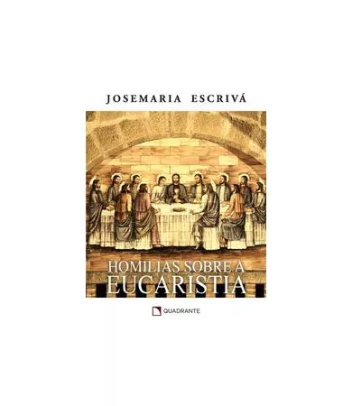 Pocket Homilias sobre a Eucaristia — Coleção São Josemaria Escrivá