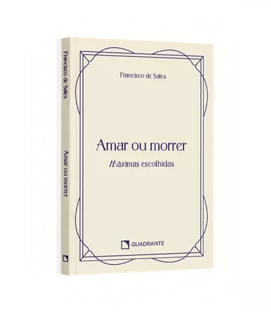 Pocket Amar ou morrer: Máximas de São Francisco de Sales — Coleção Devocional