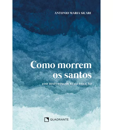 Livro Como morrem os santos: 100 histórias de ressureição