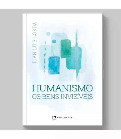 Livro Humanismo: Os bens invisíveis