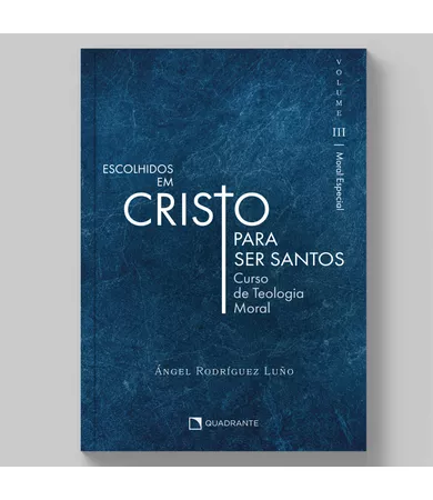 Livro Escolhidos em Cristo para ser santos: Moral Especial, Vol. III