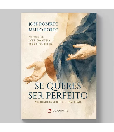 Livro Se queres ser perfeito: Meditações sobre a Conversão