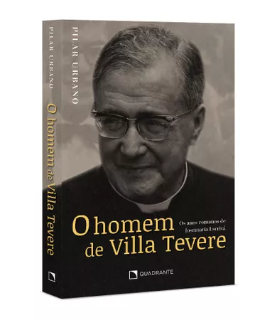 Livro O homem de Villa Tevere: Os anos romanos de Josemaria Escrivá