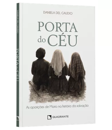 Livro Porta do Céu: As aparições de Maria na história da salvação