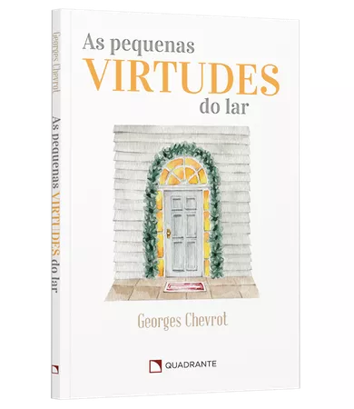 As pequenas virtudes do lar, de Georges Chevrot