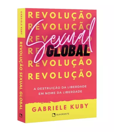 Livro Revolução Sexual global: A destruição da liberdade em nome da liberdade