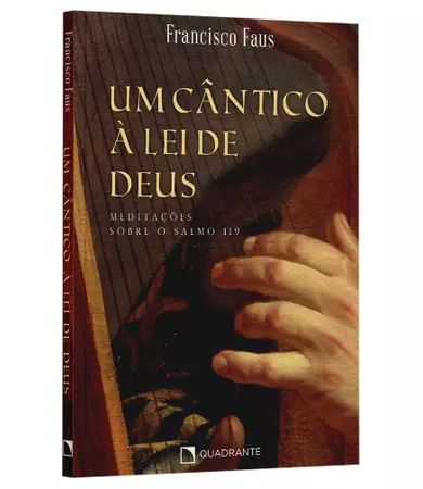 Livro Um cântico à lei de Deus: Meditações sobre o Salmo 119