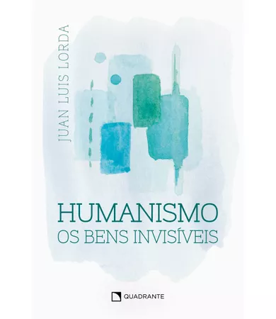 Livro Humanismo: Os bens invisíveis