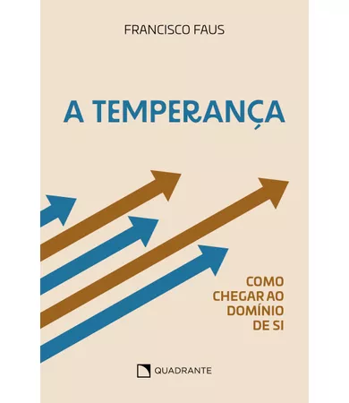 Livro A Temperança: Como chegar ao domínio de si