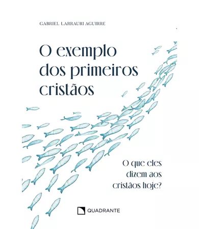 Livro O exemplo dos primeiros cristãos: O que eles dizem aos cristãos hoje?
