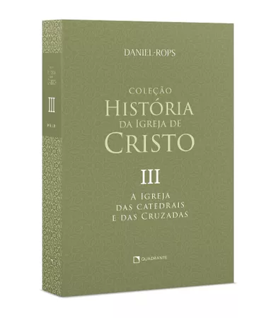 Livro A Igreja das catedrais e das cruzadas, Vol. III