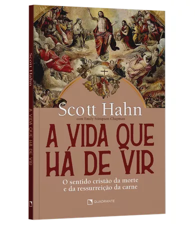 Livro A vida que há de vir: O sentido cristão da morte e da ressurreição da carne