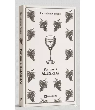 Livro Por que a alegria? — Coleção Formação das Virtudes — Edição premium e limitada