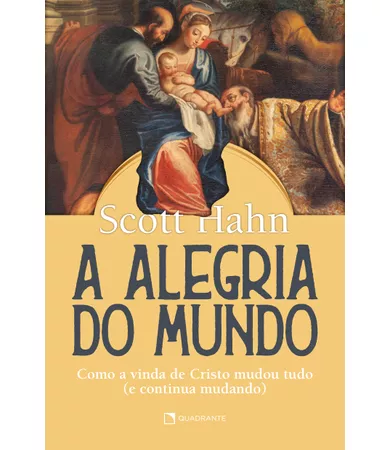 Livro A alegria do mundo: Como a vida de Cristo mudou tudo (e continua mudando)