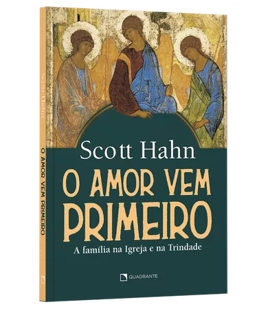 Livro O amor vem primeiro: A família na Igreja e na Trindade