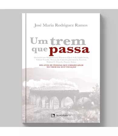 Livro Um trem que passa: Relatos de pessoas que embarcaram no trem da sua vocação
