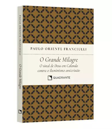 Pocket O grande milagre: O sinal de Deus em Calanda contra o iluminismo anticristão — Coleção Formação Religiosa