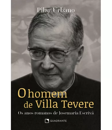 Livro O homem de Villa Tevere: Os anos romanos de Josemaria Escrivá