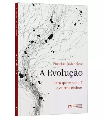 Livro A evolução: Para quem tem fé e outros céticos