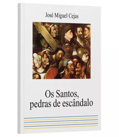 Livro Os santos, pedras de escândalo, de José Miguel Cejas